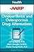 AARP Osteoarthritis and Osteoporosis Drug Alternatives: All-Natural Options for Better Health Without the Side Effects