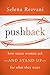 Pushback: How Smart Women Ask--And Stand Up--For What They Want