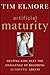 Artificial Maturity: Helping Kids Meet the Challenge of Becoming Authentic Adults