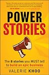 Power Stories: The 8 Stories You Must Tell to Build an Epic Business Power Stories: The 8 Stories You Must Tell to Build an Epic Business
