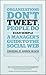 Organizations Don't Tweet, People Do: A Manager's Guide to the Social Web