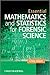 Essential Mathematics and Statistics for Forensic Science