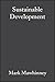 Sustainable Development by Mark Mawhinney