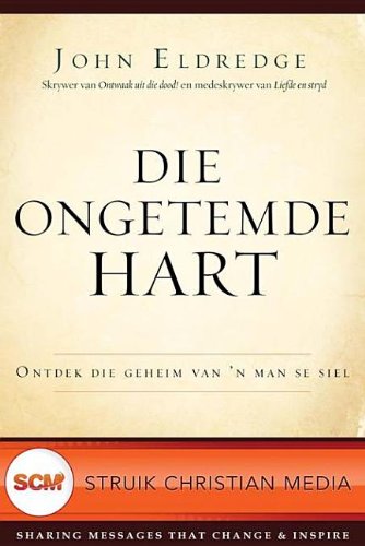 Die Ongetemde Hart: Ontdek Die Geheim Van 'n Man Se Siel