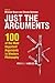 Just the Arguments: 100 of the Most Important Arguments in Western Philosophy