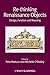 Re-thinking Renaissance Objects: Design, Function and Meaning