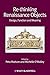 Re-thinking Renaissance Objects: Design, Function and Meaning