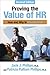 Proving the Value of HR: How and Why to Measure Roi