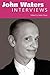John Waters: Interviews