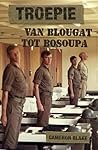 Troepie: Van Blougat Tot Bosoupa