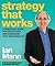 Strategy That Works: A Practical Guide for Executives and Managers That Gets Results