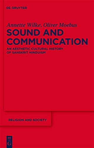 Sound and Communication: An Aesthetic Cultural History of Sanskrit Hinduism (Kindle Edition)
