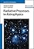 Radiative Processes in Astrophysics