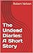 The Undead Diaries: A Short...