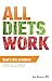 All Diets Work, That's the Problem!