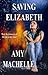 Saving Elizabeth