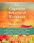 The Cognitive Behavioral Workbook for Menopause: A Step-By-Step Program for Overcoming Hot Flashes, Mood Swings, Insomnia, Anxiety, Depression, and Other Symptoms