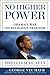 No Higher Power: Obama's War on Religious Freedom