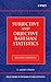 Subjective and Objective Bayesian Statistics: Principles, Models, and Applications