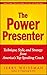 The Power Presenter: Technique, Style, and Strategy from America's Top Speaking Coach