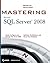 Mastering SQL Server 2008