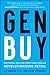 Gen Buy: How Tweens, Teens and Twenty-Somethings Are Revolutionizing Retail
