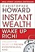 Instant Wealth Wake Up Rich!: Discover the Secret of the New Entrepreneurial Mind