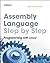 Assembly Language Step-By-Step: Programming with Linux