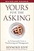Yours for the Asking: An Indispensable Guide to Fundraising and Management