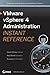 Vmware Vsphere 4 Administration Instant Reference