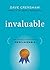 Invaluable: The Secret to Becoming Irreplaceable