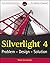 Silverlight 4: Problem - Design - Solution
