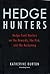 Hedge Hunters: Hedge Fund M...