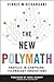 The New Polymath: Profiles in Compound-Technology Innovations