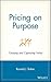 Pricing on Purpose: Creating and Capturing Value