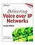 Delivering Voice over Ip Networks