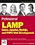 Professional Lamp: Linux, Apache, MySQL and Php5 Web Development