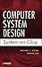 Computer System Design: System-On-Chip