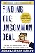 Finding the Uncommon Deal: A Top New York Lawyer Explains How to Buy a Home for the Lowest Possible Price