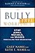 The Bully-Free Workplace: Stop Jerks, Weasels, and Snakes from Killing Your Organization