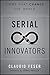 Serial Innovators: Firms Th...