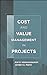 Cost and Value Management in Projects