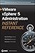 Vmware Vsphere 5 Administration Instant Reference