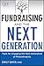 Fundraising and the Next Generation: Tools for Engaging the Next Generation of Philanthropists