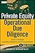 Private Equity Operational Due Diligence: Tools to Evaluate Liquidity, Valuation, and Documentation