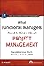 What Functional Managers Need to Know about Project Management