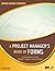 A Project Manager's Book of Forms: A Companion to the Pmbok Guide