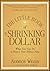 The Little Book of the Shrinking Dollar: What You Can Do to Protect Your Money Now