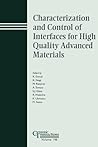Characterization and Control of Interfaces for High Quality Advanced Materials