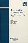 Bioceramics: Materials and Applications IV: Proceedings of a Symposium to Honor Larry Hench at the 105th Annual Meeting of the American Ceramic Society, April 27-30, 2003, in Nashville, Tennessee, Ceramic Transactions, Volume 147